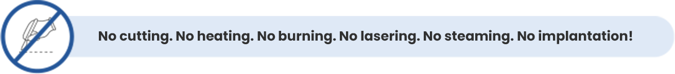 no-cutting-no-heating-no-burning-no-lasering-no-steaming-no-implantation